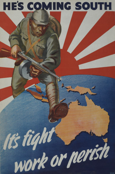 Австралийский пропагандистский плакат 1942 года, упоминающий об угрозе японского вторжения. «Он идет на Юг. Это война — работай или сгинь».